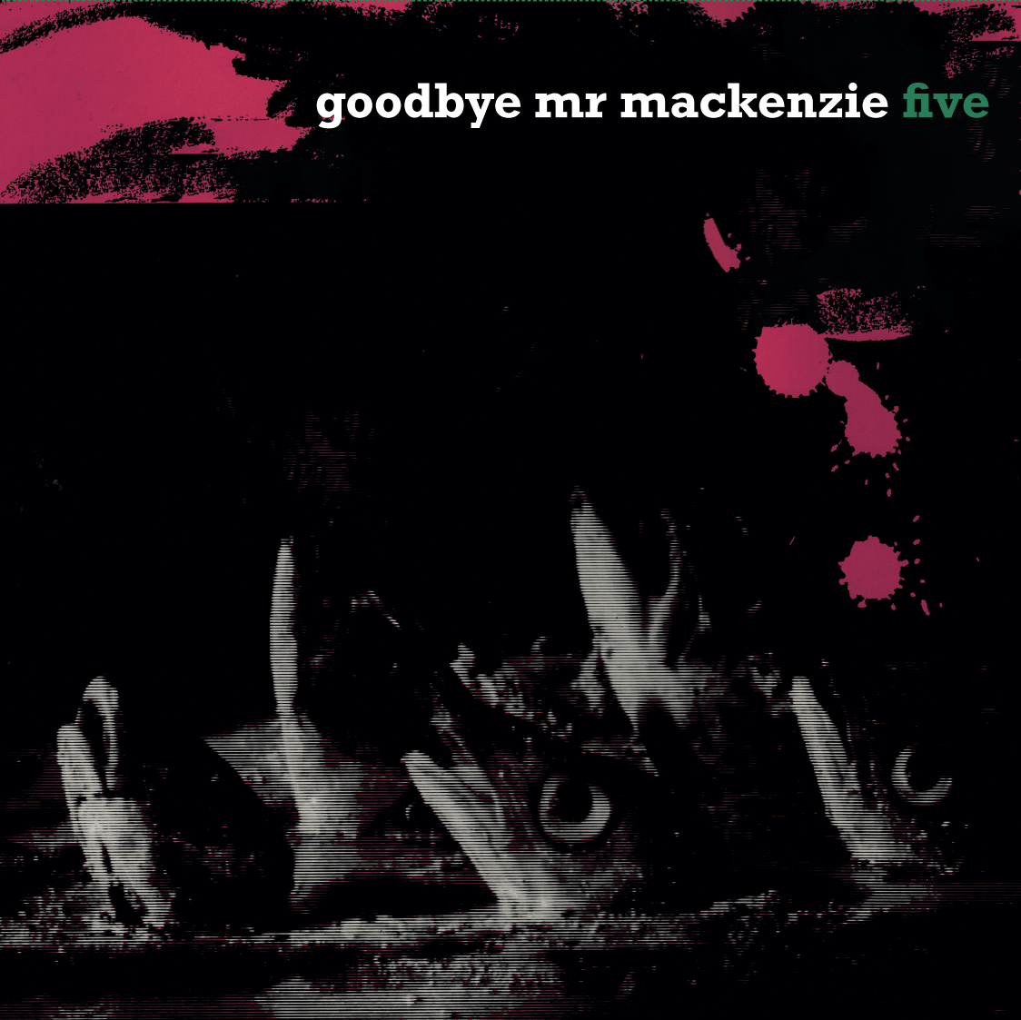 Before Garbage, There Was This – Goodbye Mr Mackenzie Five Remastered Vinyl Reissue