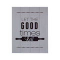 Orsina Let The Good Times Roll Kitchen Wall Plaque – Grey Wood Sign