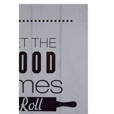 Orsina Let The Good Times Roll Kitchen Wall Plaque – Grey Wood Sign
