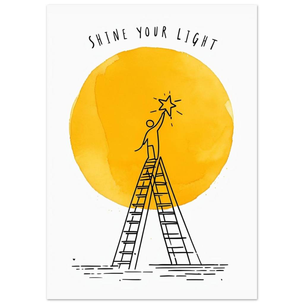 Shine Your Light Poster - Minimalist Inspirational Wall Art - Motivational Print for Home & Office Decor