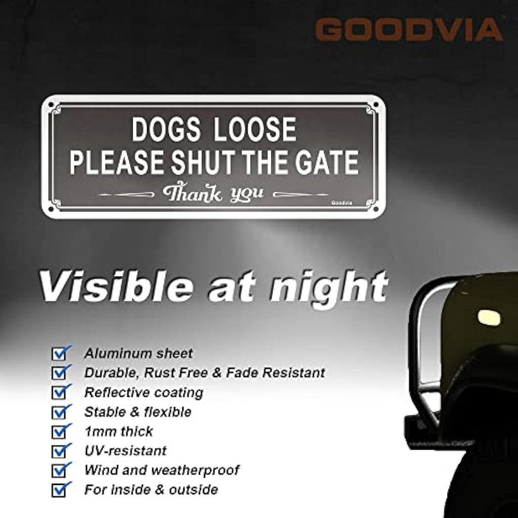 Dogs Loose Shut The Gate Sign | Reflective Aluminum 3.5x9.8