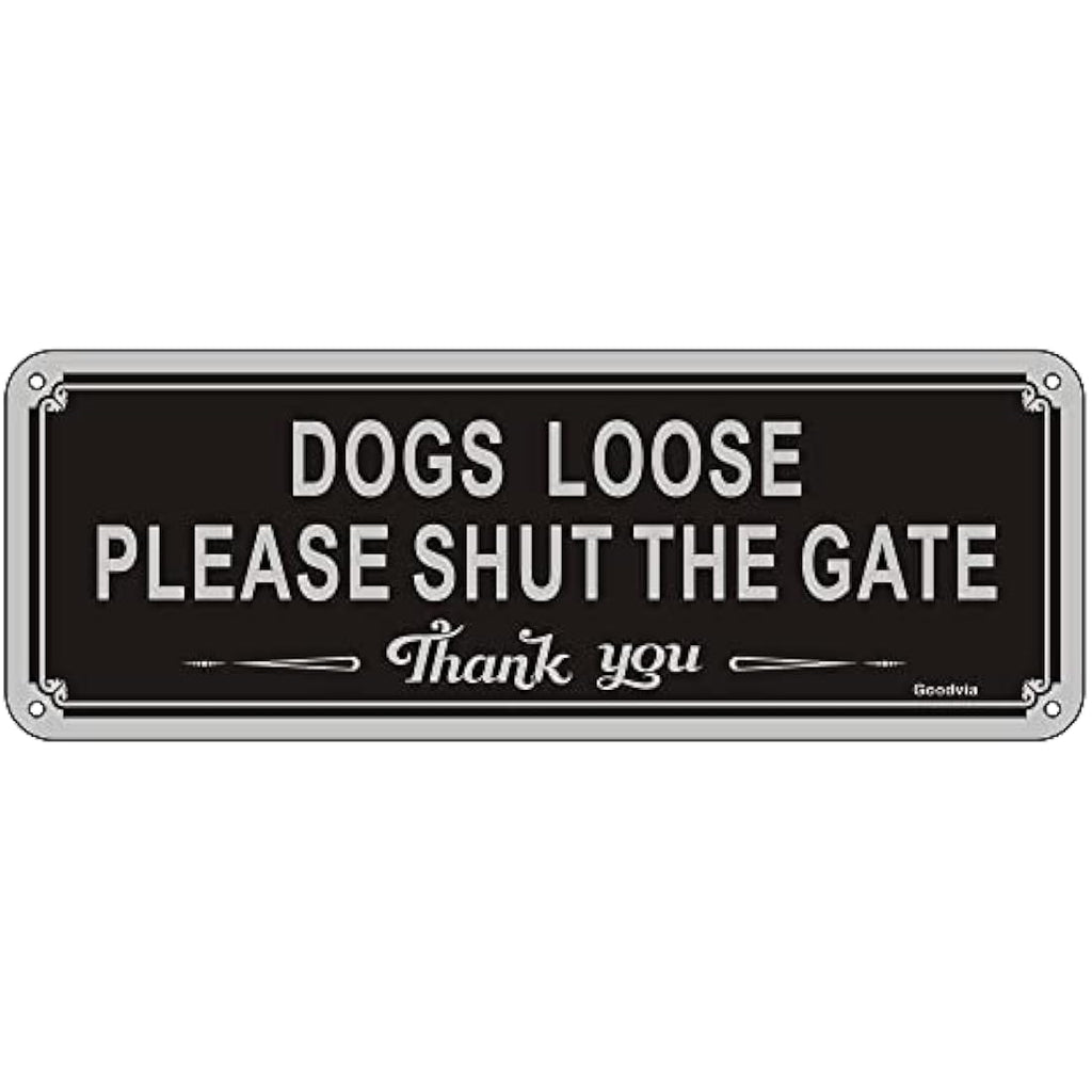 Dogs Loose Shut The Gate Sign | Reflective Aluminum 3.5x9.8
