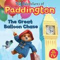 The Great Balloon Chase: Read this brilliant, funny children’s book from the TV tie-in series of Paddington! (The Adventures of Paddington)