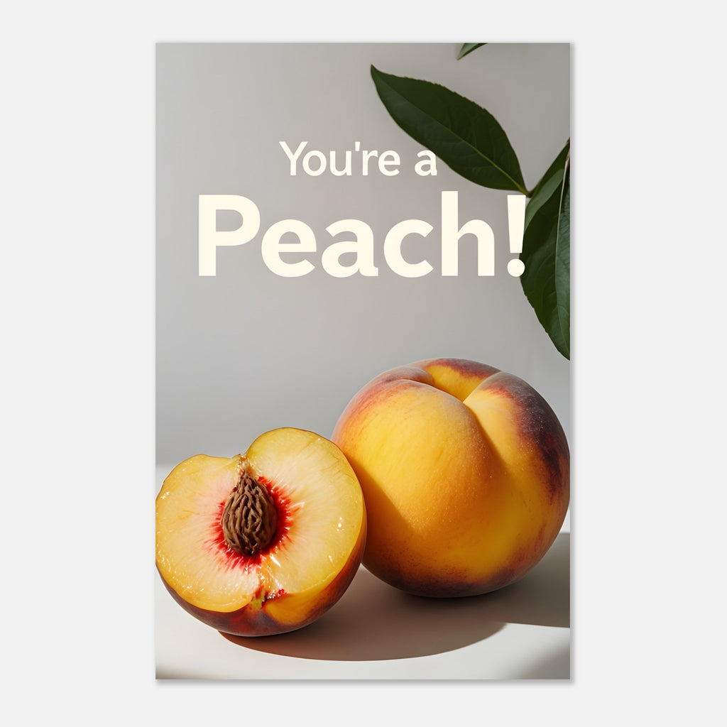 You're a Peach Art Print - Vibrant Matte Poster | Juicy Wall Art for Kitchen & Living Room Decor