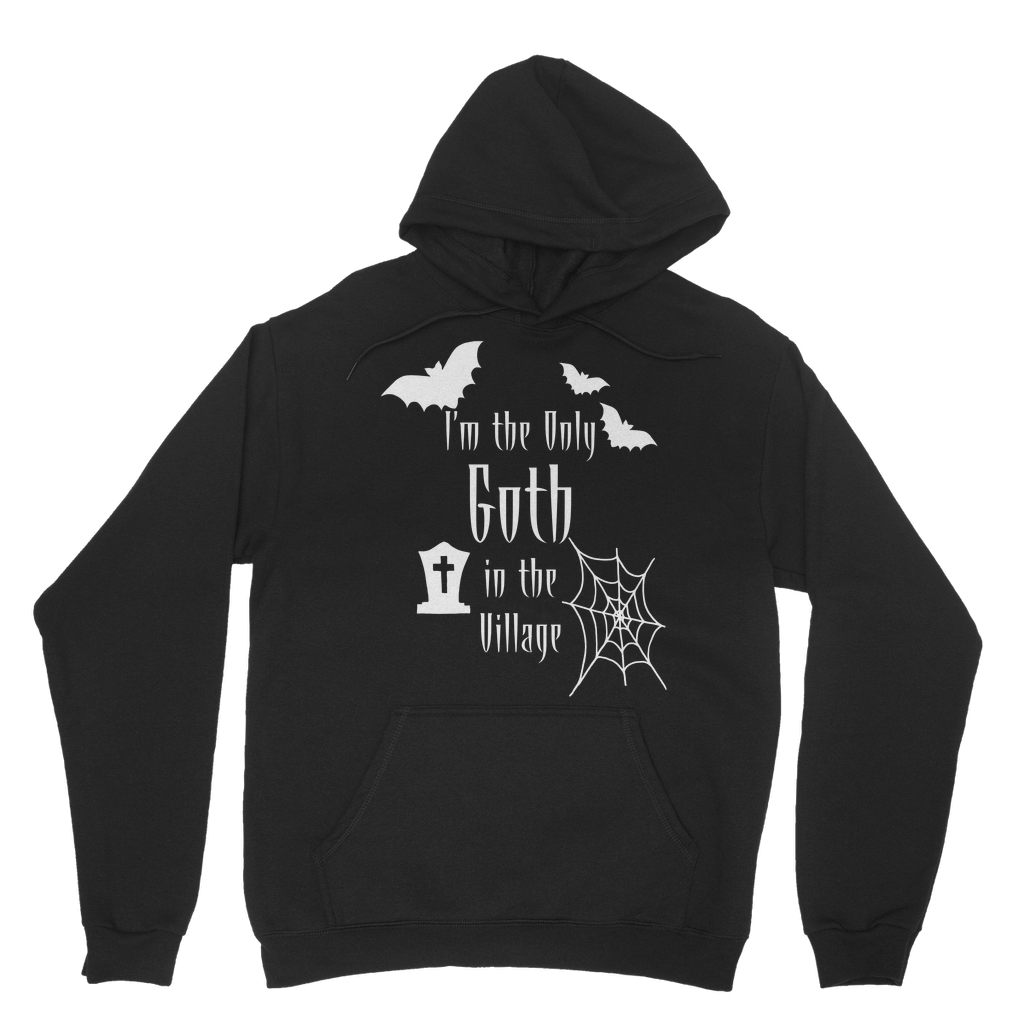 Gothic Attitude I’m the Only Goth in the Village Black Unisex Hoodie
