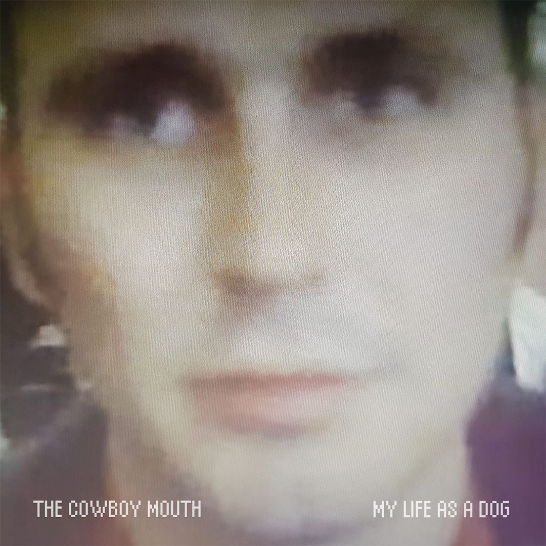The Cowboy Mouth – My Life As A Dog Remastered Vinyl LP (Coloured)